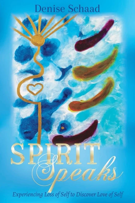 Spirit Speaks: Experiencing Loss of Self to Discover Love of Self