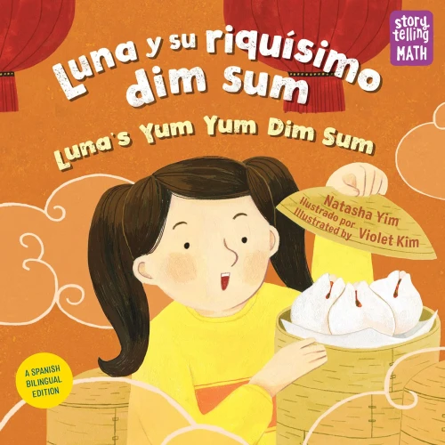 Luna y su riquísimo dim sum / Luna's Yum Yum Dim Sum (Storytelling Math) - Paperback