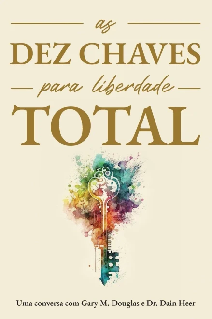 As Dez Chaves Para Liberdade Total (Portuguese) (Portuguese Edition)