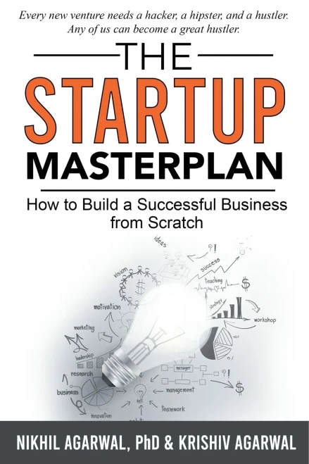 The StartUp Master Plan: How to Build a Successful Business from Scratch