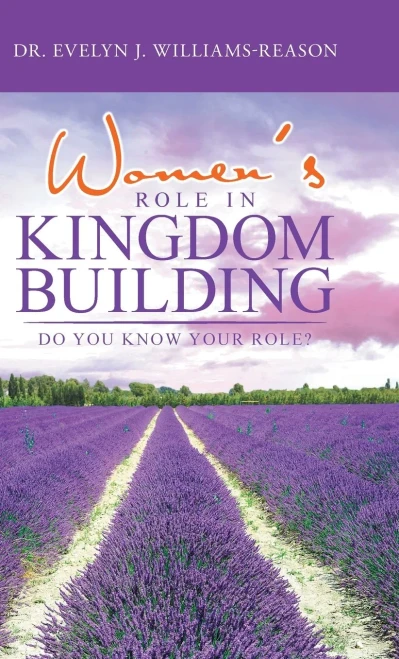 Women's Role in Kingdom Building: Do You Know Your Role? - Hardcover
