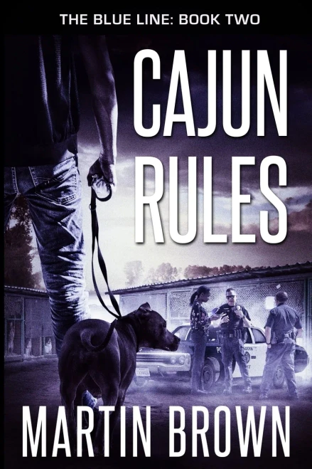Cajun Rules: The Blue Line: Book 2: Police Procedural