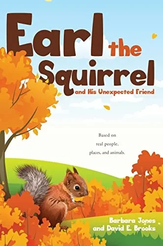 Earl the Squirrel and His Unexpected Friend - Hardcover