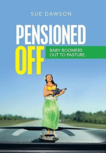 Pensioned Off: Baby Boomers Out to Pasture - Hardcover