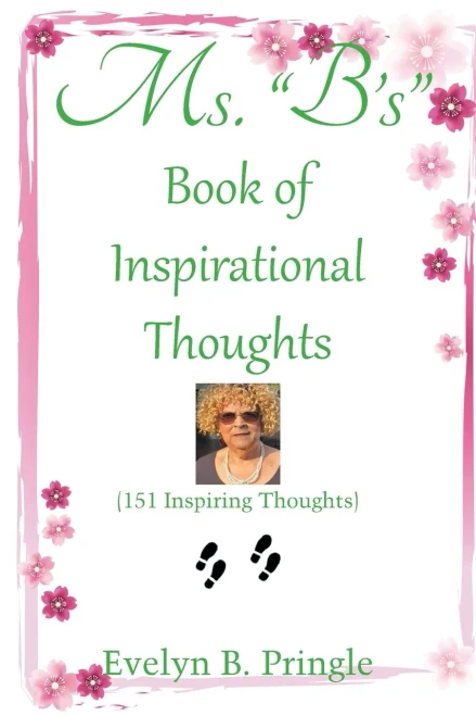 Ms. B'S Book of Inspirational Thoughts: (151 Inspiring Thoughts) - Paperback