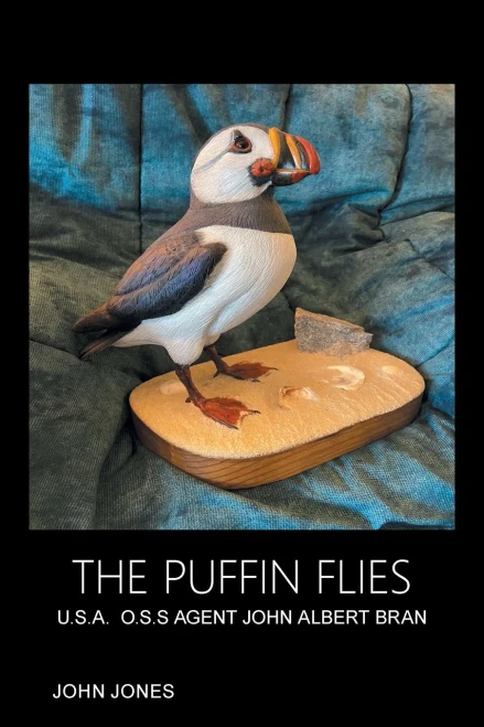THE PUFFIN FLIES: U.S.A. O.S.S AGENT JOHN ALBERT BRAN - Paperback