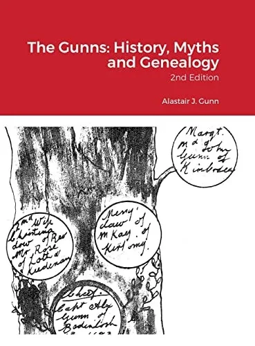 The Gunns: History, Myths and Genealogy: 2nd Edition - Hardcover
