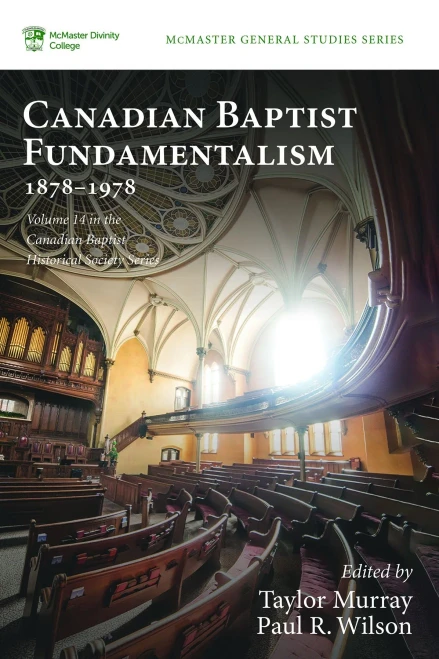 Canadian Baptist Fundamentalism, 1878-1978 (McMaster General Studies Series)