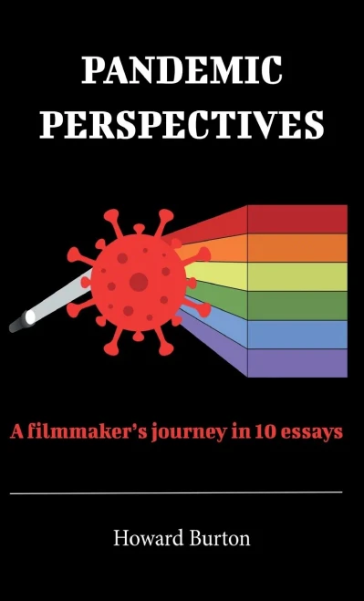 Pandemic Perspectives: A filmmakers journey in 10 essays - Hardcover