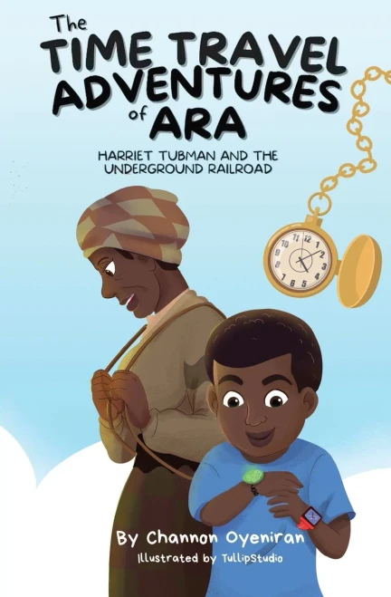 The Time Travel Adventures of Ara: Harriet Tubman and The Underground Railroad