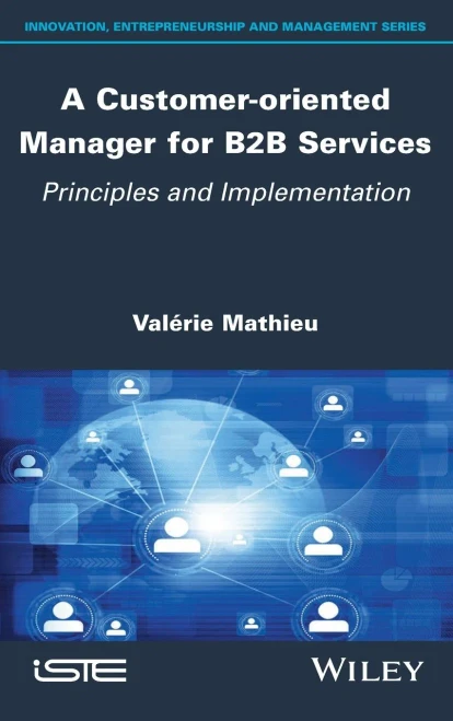 A Customer-oriented Manager for B2B Services: Principles and Implementation