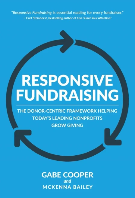 Responsive Fundraising: The donor-centric framework helping today's leading nonprofits grow giving