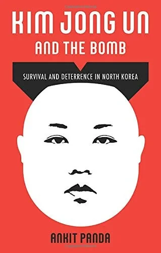 Kim Jong Un and the Bomb: Survival and Deterrence in North Korea