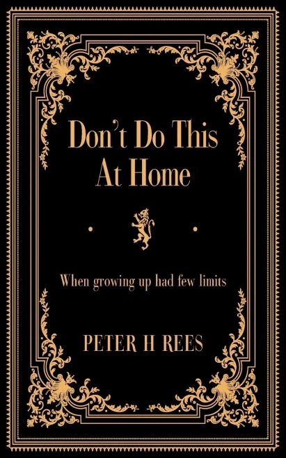 Dont Do This At Home: When growing up had few limits