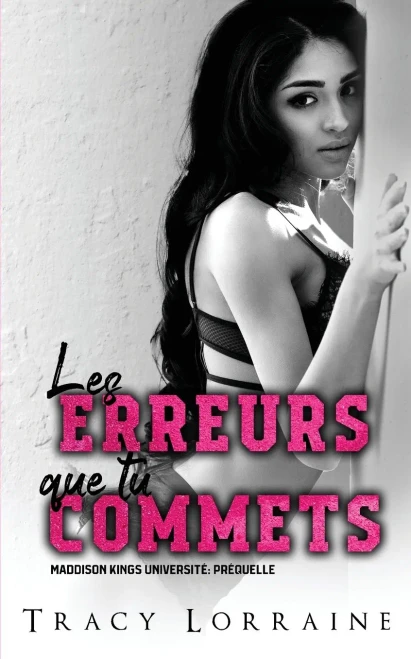 Les Erreurs Que Tu Commets (Maddison Kings Université) (French Edition)