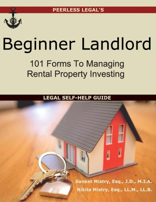 Beginner Landlord: 101 Forms to Managing Rental Property Investing, Legal Self-Help Guide