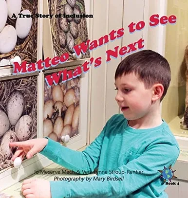 Matteo Wants to See What's Next: A True Story of Inclusion (Finding My World)