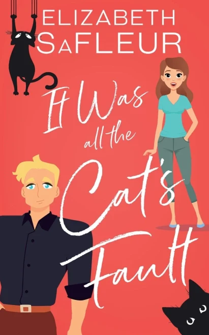It Was All The Cat's Fault: A romantic comedy (The Meet Cute Series)