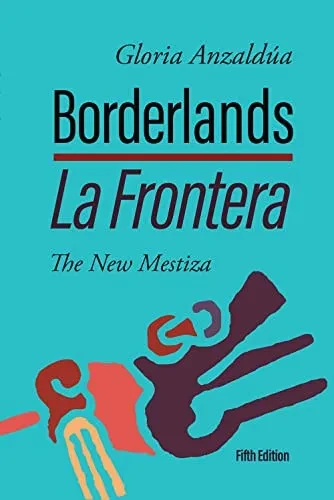 Borderlands / La Frontera: The New Mestiza, 5th Edition