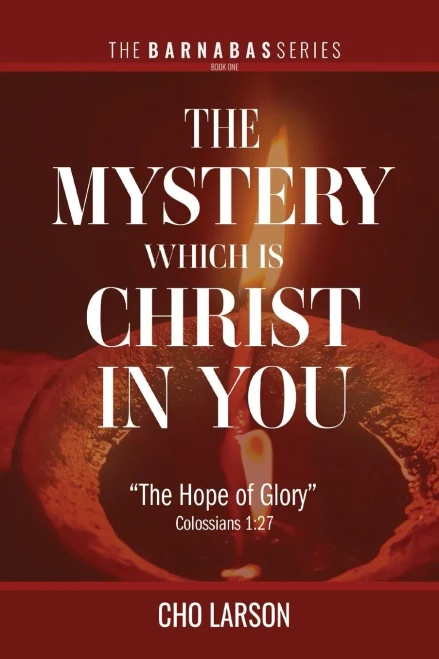 The Mystery Which Is Christ in You: The Hope of Glory (Colossians 1:27) (Barnabas)