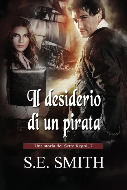 Il desiderio di un pirata: Una storia dei Sette Regni, 7 (Italian Edition)