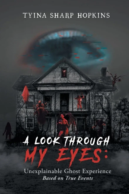 A Look Through My Eyes: Unexplainable Ghost Experience: Based on True Events - Paperback