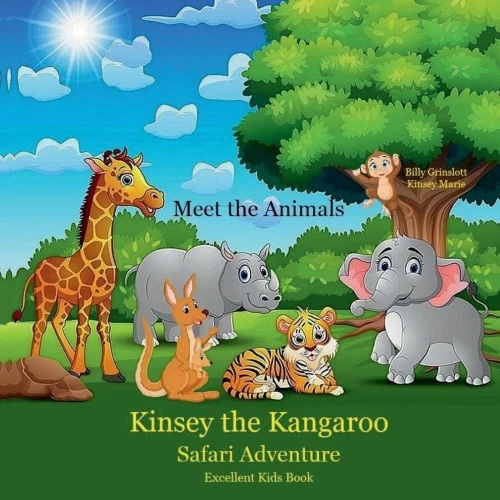Kinsey the Kangaroo Safari Adventure: Meeting the Animals - Paperback
