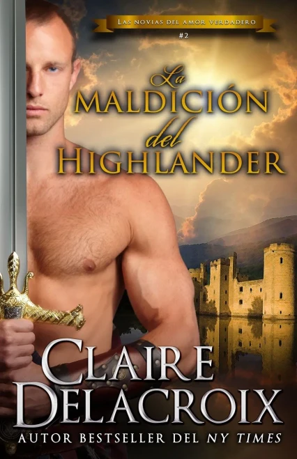 La maldición del Highlander (Las Novias del Amor Verdadero) (Spanish Edition)
