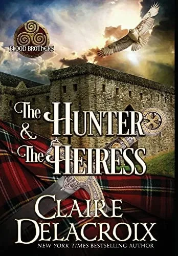 The Hunter & the Heiress: A Medieval Romance (Blood Brothers)
