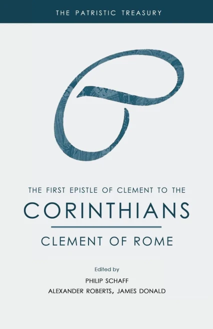 The First Epistle of Clement to the Corinthians (The Patristic Treasury)