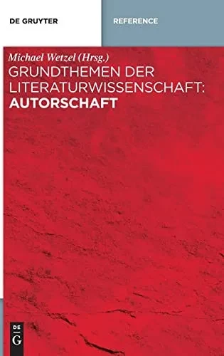 Grundthemen der Literaturwissenschaft: Autorschaft (German Edition)