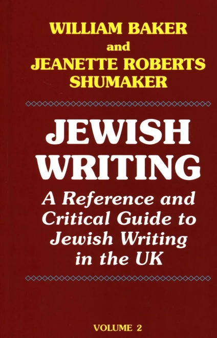 Jewish Writing: 2: A Reference and Critical Guide to Jewish Writing in the UK