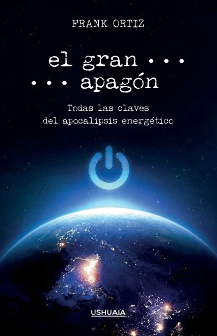 El gran apagón: Todas las claves del apocalipsis energético (Spanish Edition)