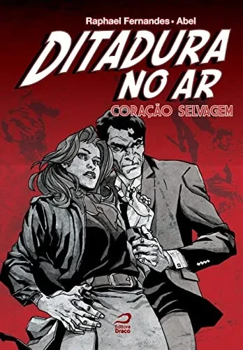 Ditadura no ar - Coração selvagem (Portuguese Edition)