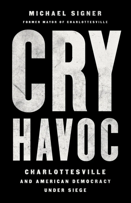 Cry Havoc: Charlottesville and American Democracy Under Siege