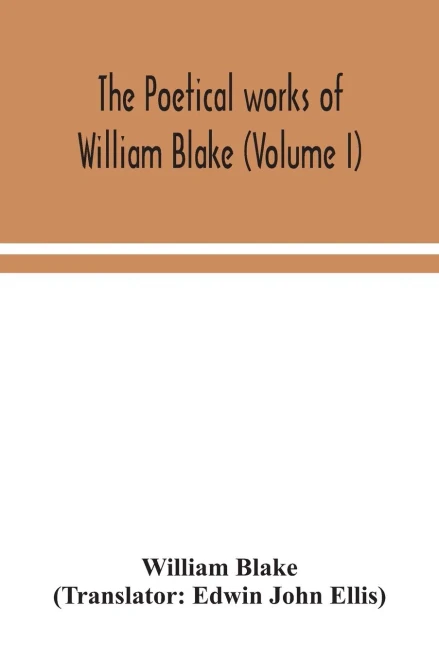 The poetical works of William Blake (Volume I) - Paperback