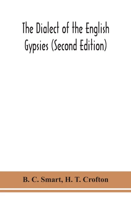 The dialect of the English gypsies (Second Edition) - Paperback