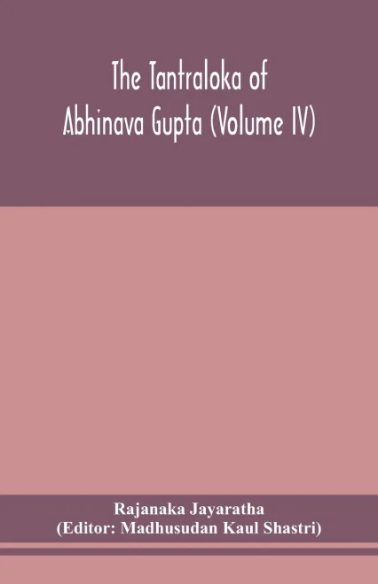 The Tantraloka of Abhinava Gupta (Volume IV) - Paperback