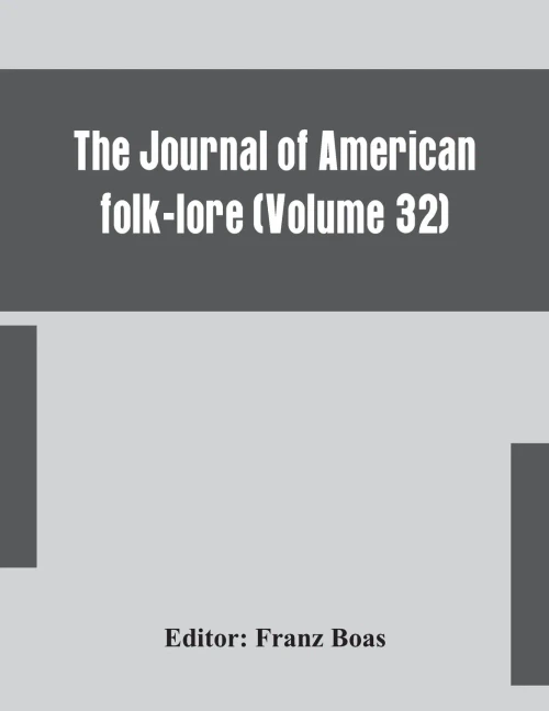 The journal of American folk-lore (Volume 32) - Paperback