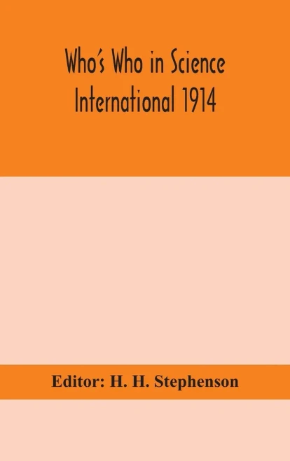 Who's Who in Science international 1914 - Hardcover