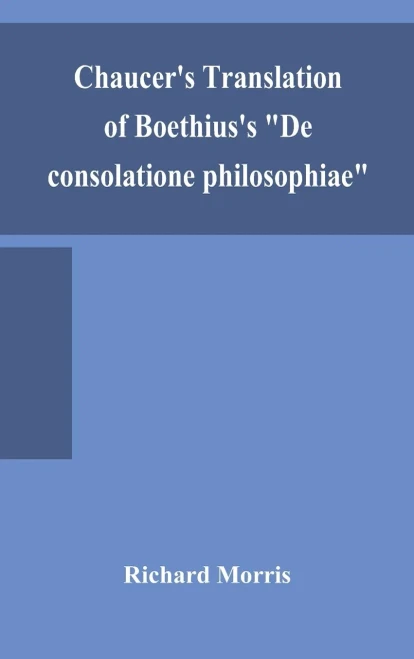Chaucer's translation of Boethius's De consolatione philosophiae - Hardcover