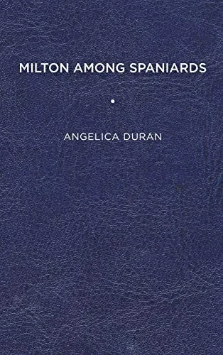 Milton among Spaniards (Early Modern Exchange)