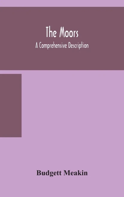 The Moors; a comprehensive description - Hardcover