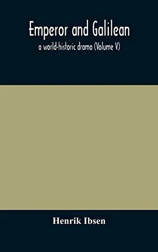 Emperor and Galilean, a world-historic drama (Volume V) - Hardcover