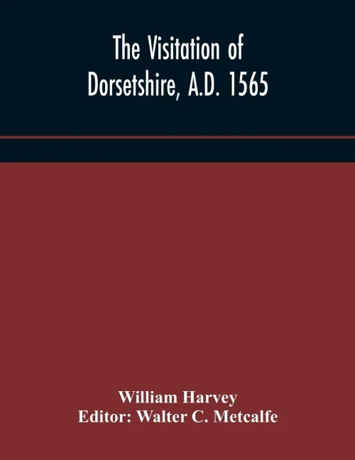 The visitation of Dorsetshire, A.D. 1565 - Paperback