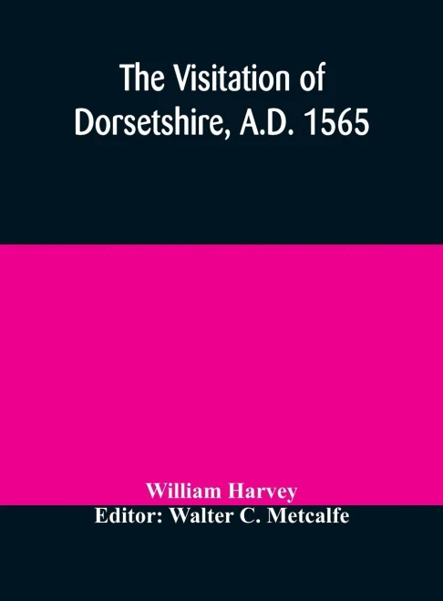 The visitation of Dorsetshire, A.D. 1565 - Hardcover