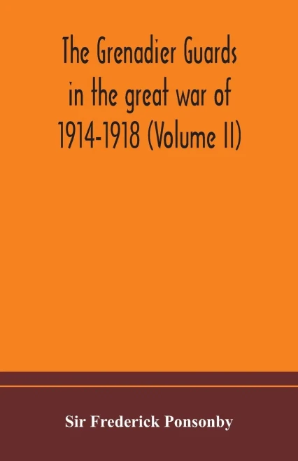 The Grenadier guards in the great war of 1914-1918 (Volume II) - Paperback