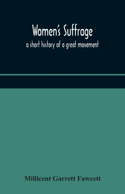 Women's suffrage; a short history of a great movement - Paperback
