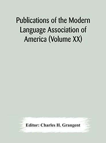 Publications of the Modern Language Association of America (Volume XX) - Hardcover