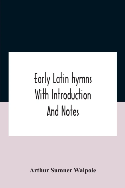 Early Latin Hymns With Introduction And Notes - Paperback